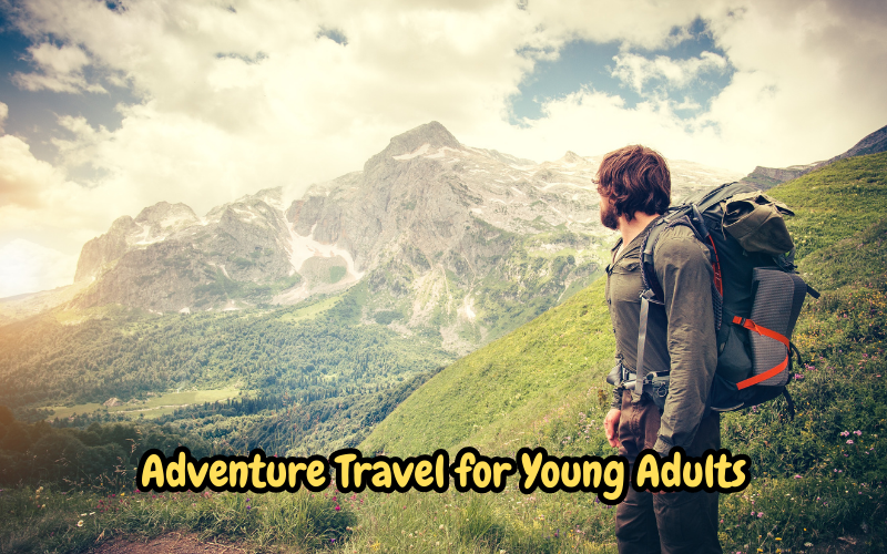 Adventure Travel for Young Adults