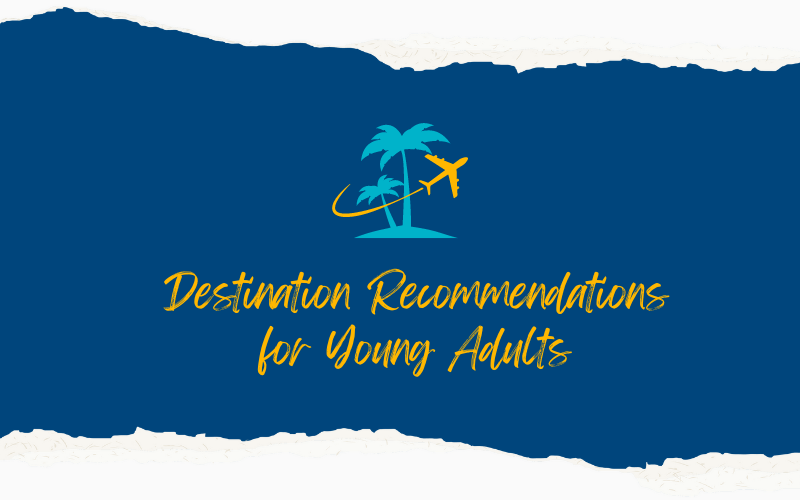 Destination Recommendations for Young Adults