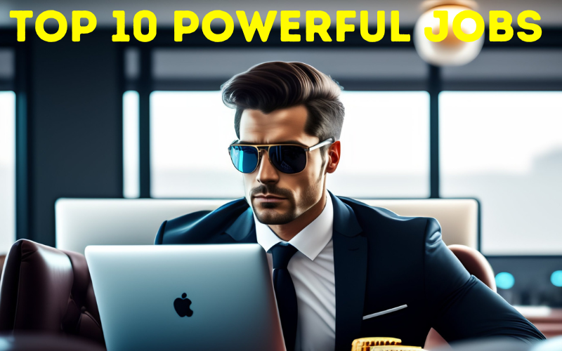 Top 10 Powerful JObs