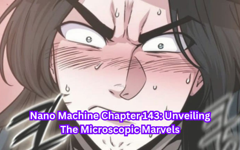 Nano Machine Chapter 143 Unveiling The Microscopic Marvels