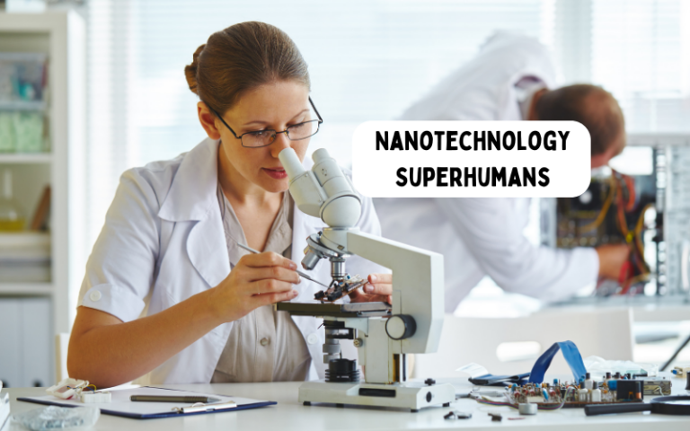 Nanotechnology Superhumans