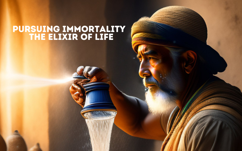 Pursuing Immortality - The Elixir of Life