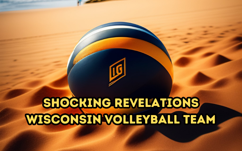 Shocking Revelations Wisconsin Volleyball Team