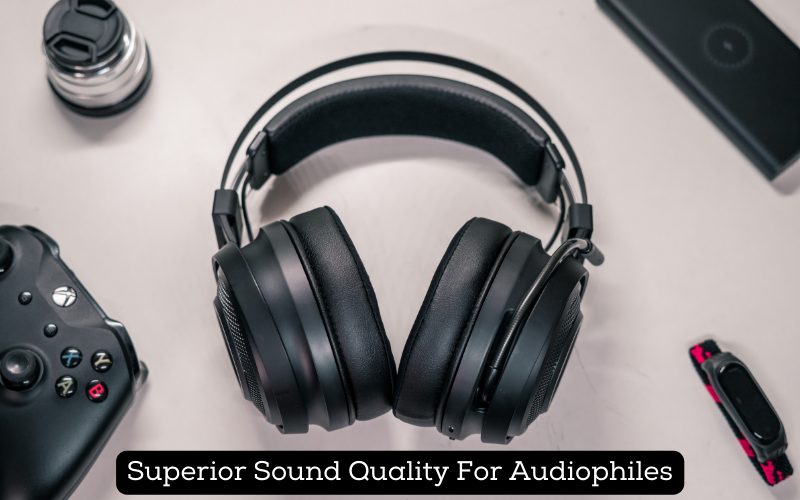 Superior Sound Quality For Audiophiles