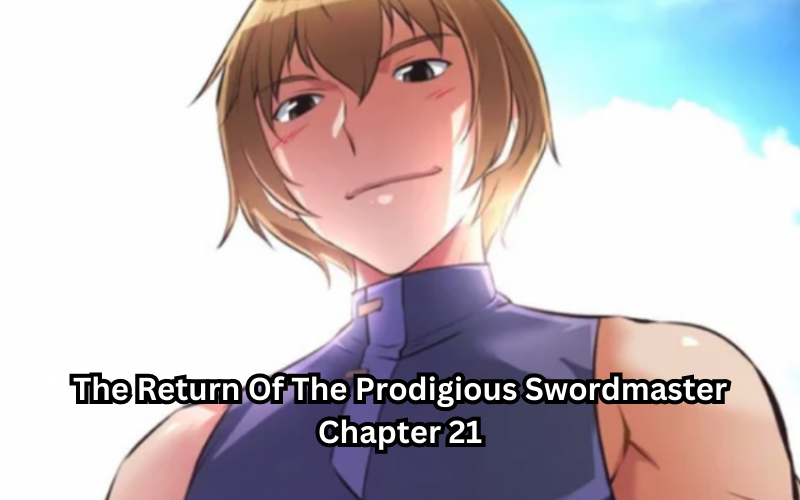 The Return Of The Prodigious Swordmaster Chapter 21