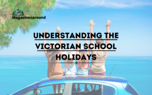 Understanding the Victorian School Holidays